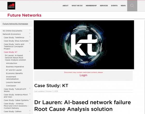 KT는 자체 개발한 인공지능 기반 통신 장애 분석 솔루션 ‘닥터 로렌(Dr. Lauren)’이 ‘세계이동통신사업자연합회(GSMA)’의 사례 연구(Case Study)로 선정돼 그 동안 연구 결과가 홈페이지 공개됐다고 밝혔다. [사진제공=KT]