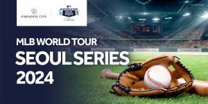 파라다이스시티, 'MLB 월드투어 서울 시리즈 2024’ 업계 단독 후원